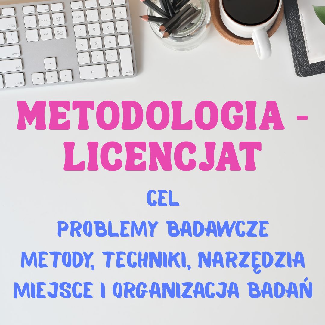 Rozdział metodologiczny w pracy licencjackiej z pielęgniarstwa